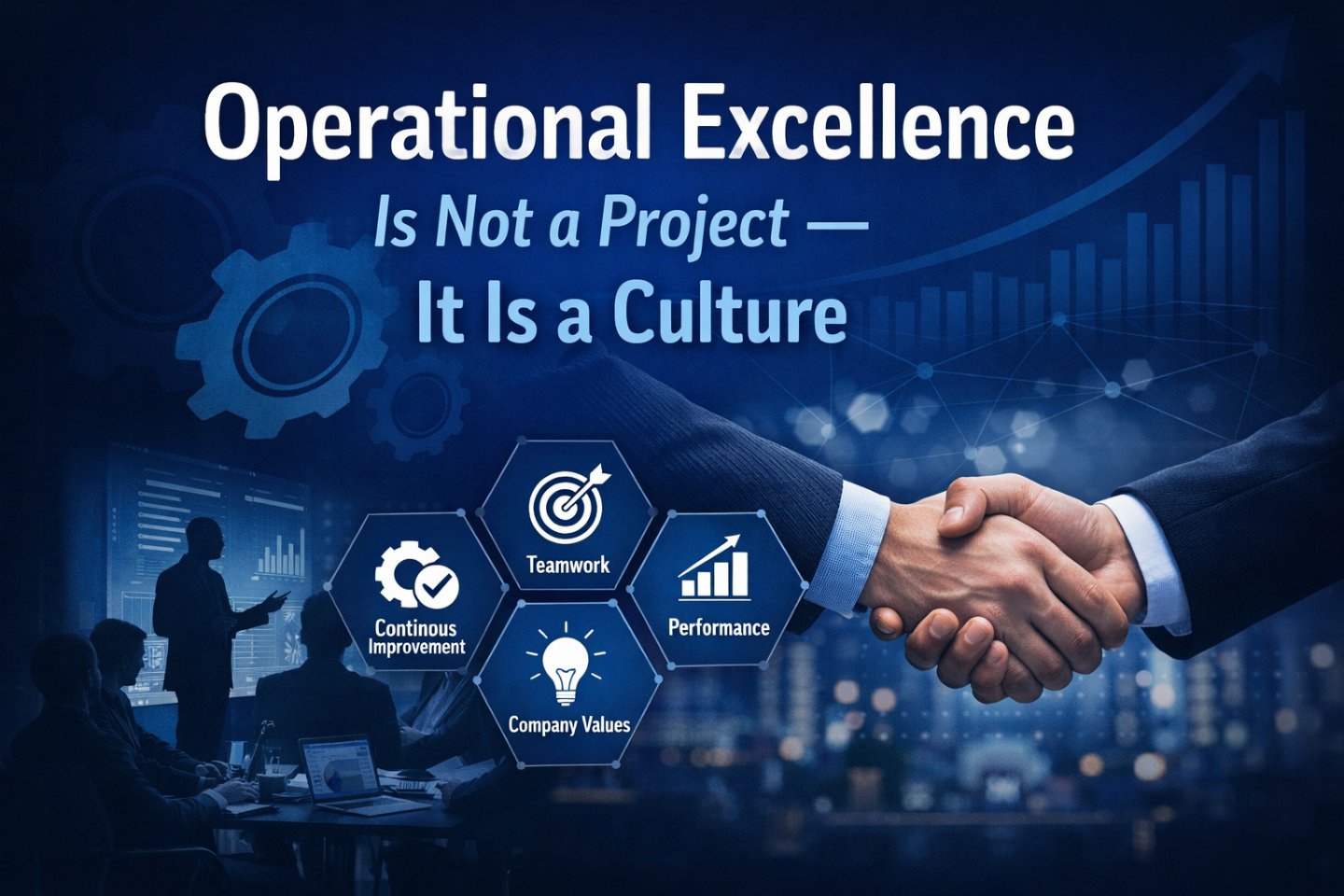 Operational Excellence Is Not a Project — It Is a Culture